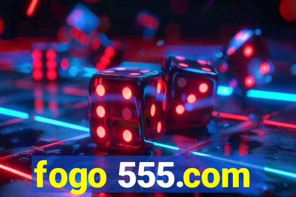 fogo 555.com